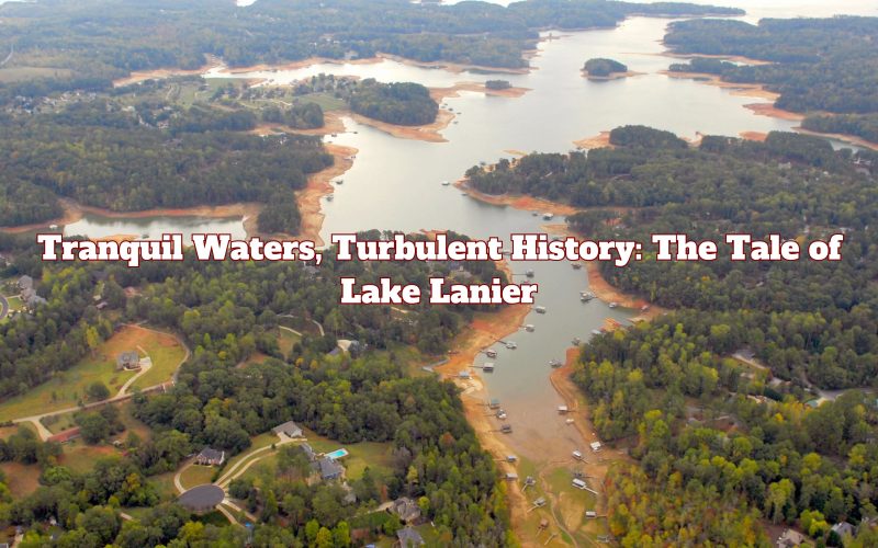 Tranquil Waters, Turbulent History: The Tale of Lake Lanier