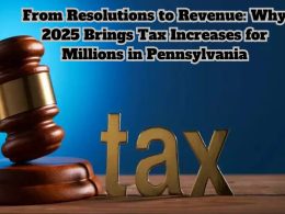 From Resolutions to Revenue: Why 2025 Brings Tax Increases for Millions in Pennsylvania