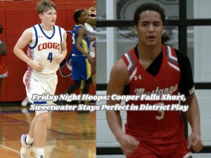 Friday Night Hoops: Cooper Falls Short, Sweetwater Stays Perfect in District Play