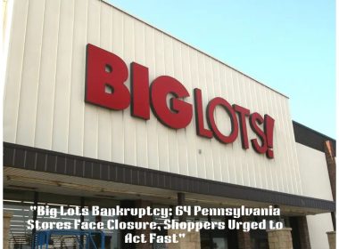 Big Lots Bankruptcy: 64 Pennsylvania Stores Face Closure, Shoppers Urged to Act Fast