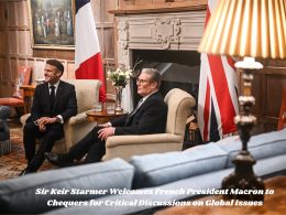 Sir Keir Starmer Welcomes French President Macron to Chequers for Critical Discussions on Global Issues