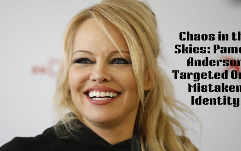 Chaos in the Skies: Pamela Anderson Targeted Over Mistaken Identity