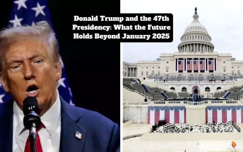 Donald Trump and the 47th Presidency: What the Future Holds Beyond January 2025