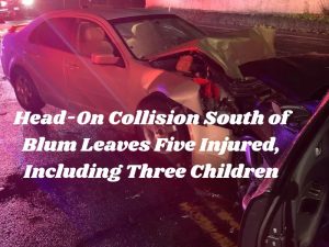 Head-On Collision South of Blum Leaves Five Injured, Including Three Children