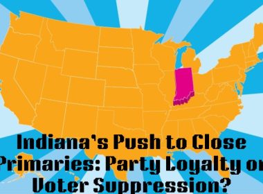 Indianas-Push-to-Close-Primaries-Party-Loyalty-or-Voter-Suppression