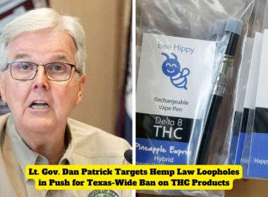 Lt. Gov. Dan Patrick Targets Hemp Law Loopholes in Push for Texas-Wide Ban on THC Products