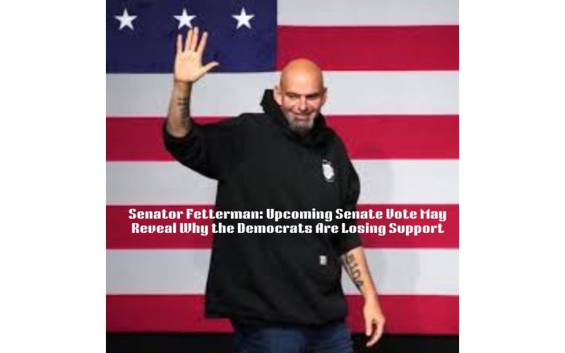 Senator-Fetterman-Upcoming-Senate-Vote-May-Reveal-Why-the-Democrats-Are-Losing-Support.jpg