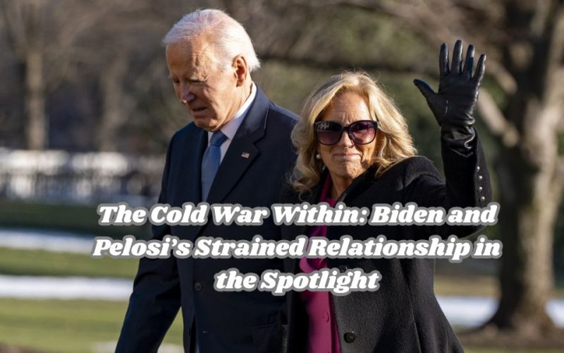 The Cold War Within: Biden and Pelosi’s Strained Relationship in the Spotlight