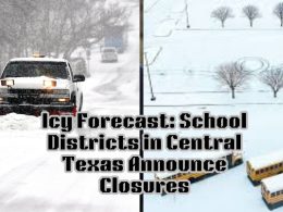 Icy Forecast: School Districts in Central Texas Announce Closures