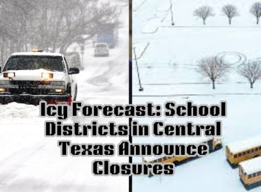 Icy Forecast: School Districts in Central Texas Announce Closures