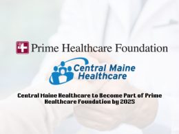 Central Maine Healthcare to Become Part of Prime Healthcare Foundation by 2025